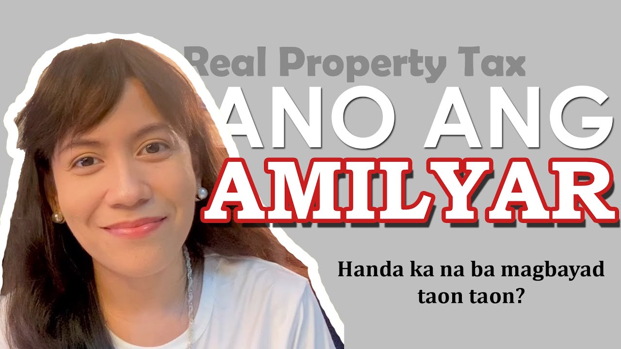 AMILYAR - Real Property Tax Buwis na binabayaran taon taon ng mga property owners