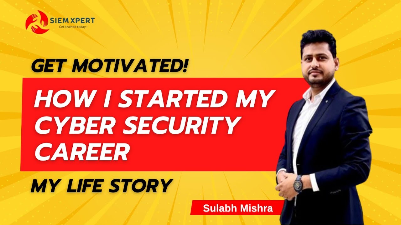 From Zero to Cyber Security Expert: My Journey - Sulabh Mishra