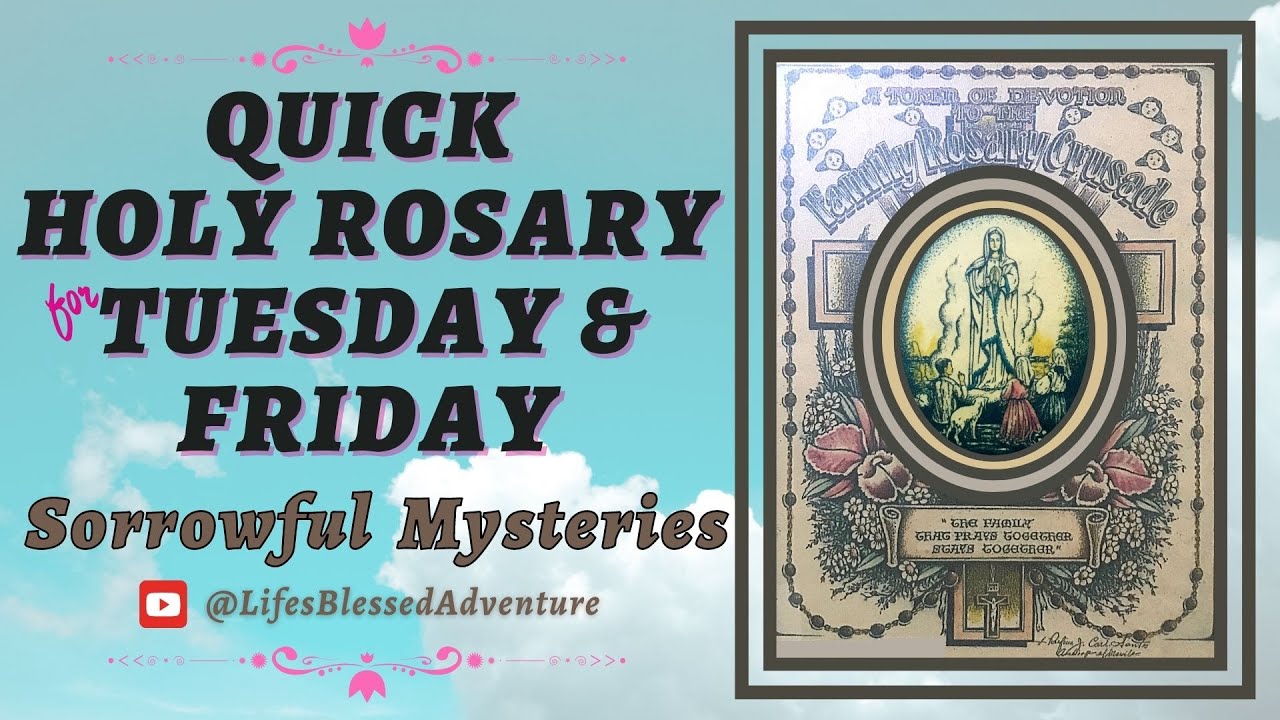 QUICK HOLY ROSARY FOR TUESDAY & FRIDAY / SORROWFUL MYSTERIES  #fastrosary #LifesBlessedAdventure
