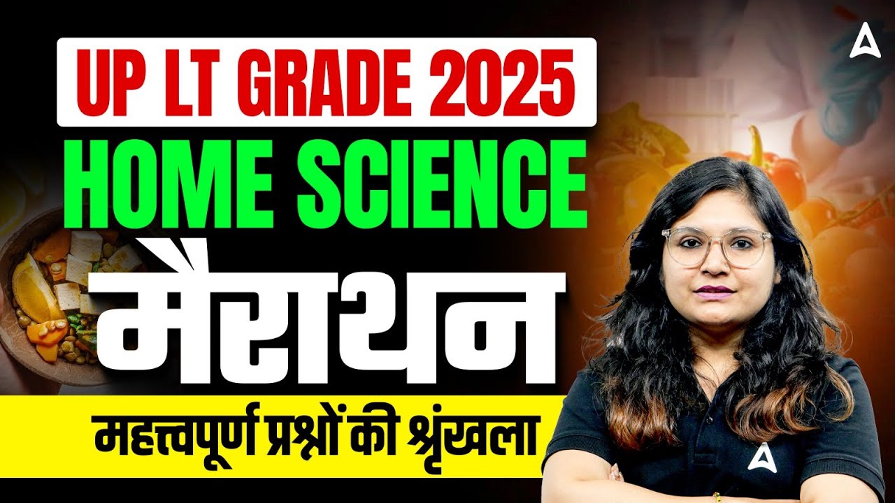 UP LT Grade 2025 Home Science Marathon | UP LT Grade Home Science PYQ's & Important Questions