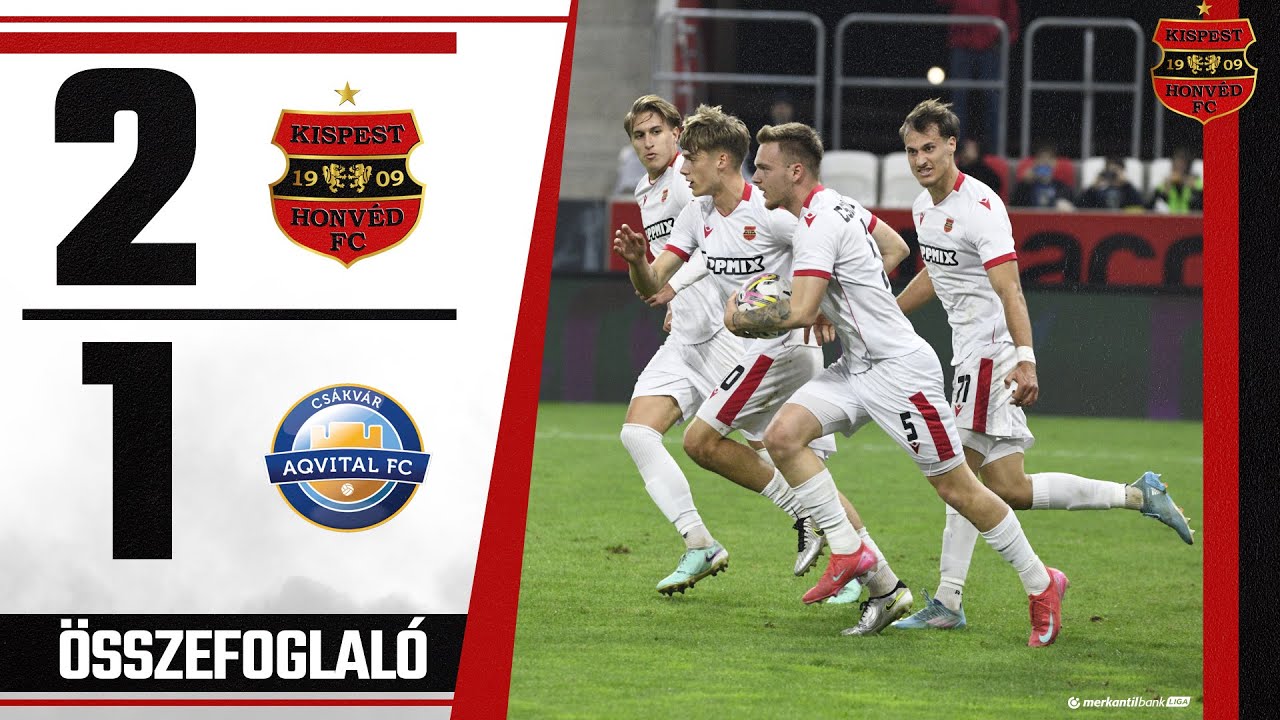 Budapest Honvéd FC - Aqvital FC Csákvár 2-1 (1-1), Merkantil Bank Liga, 22. forduló - összefoglaló