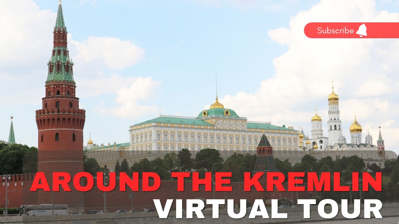 Around the Kremlin: Virtual Tour of Moscow's Most Historic Area