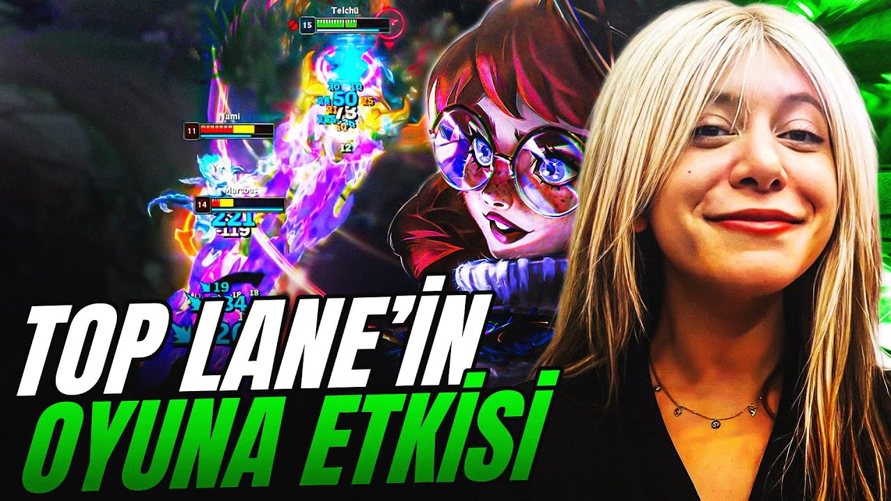 TOP LANELERİN OYUNA ETKİSİ EKTEDİR