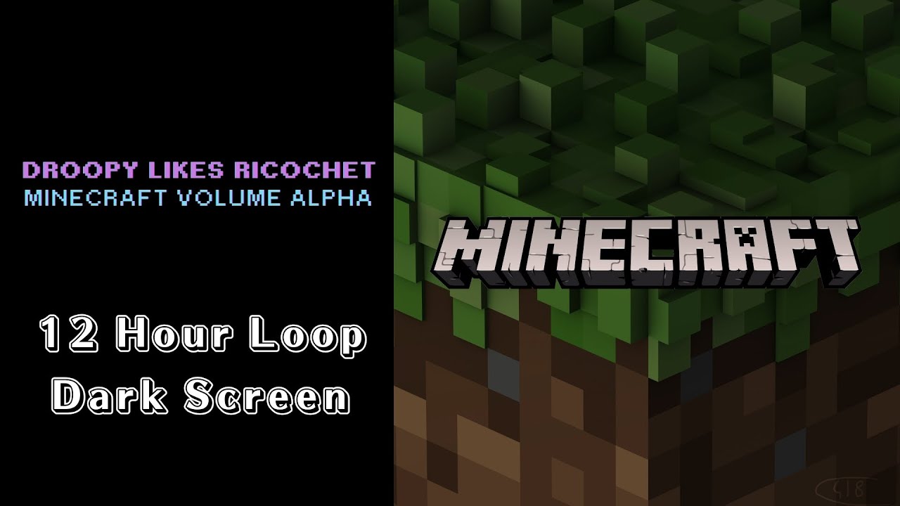 C418 - Droopy Likes Ricochet - Minecraft Volume Alpha 💤 Dark Screen to fall asleep to (12 Hours)
