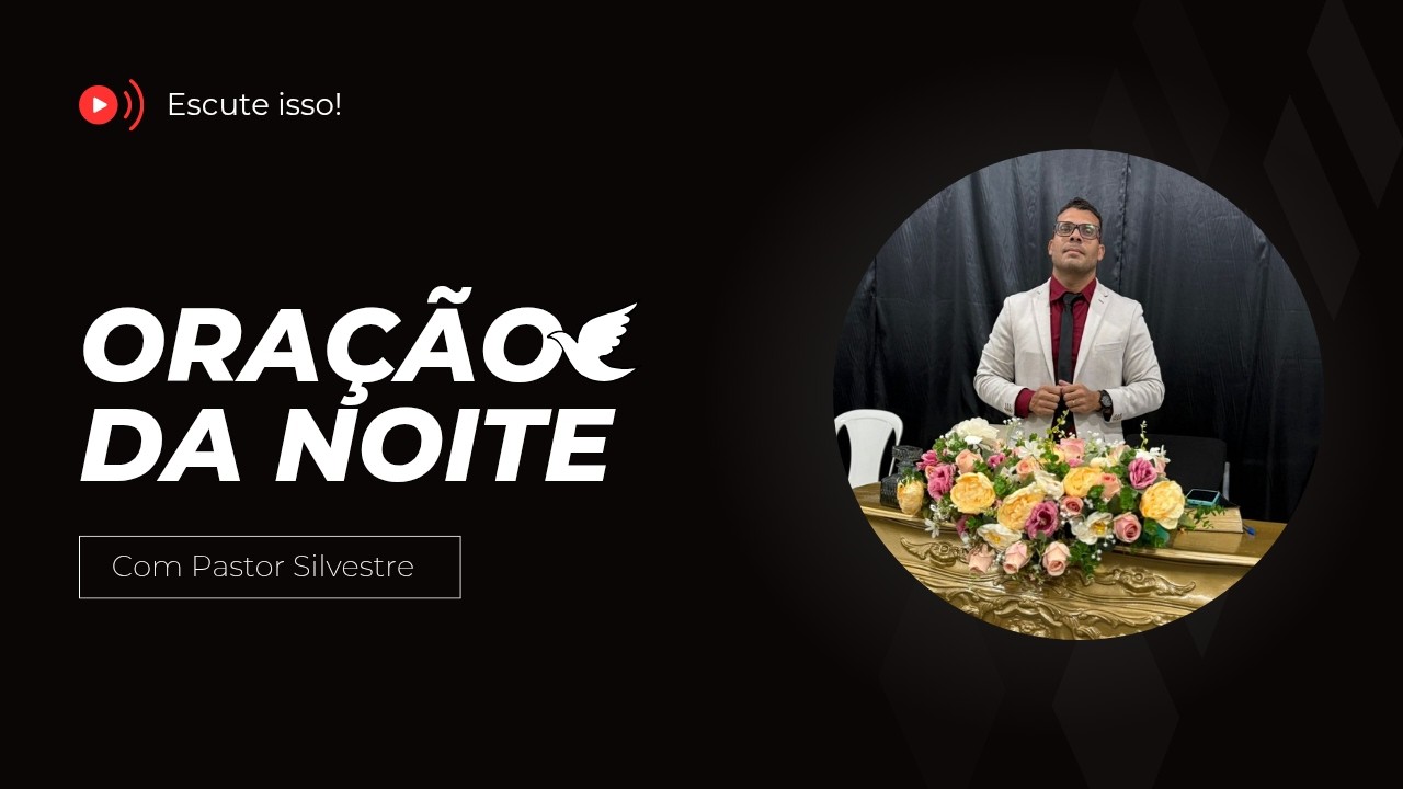 ORAÇÃO PODEROSÍSSIMA NOITE 🙏 Deus Vai Trabalhar Enquanto Você Dorme | Com Pastor Silvestre