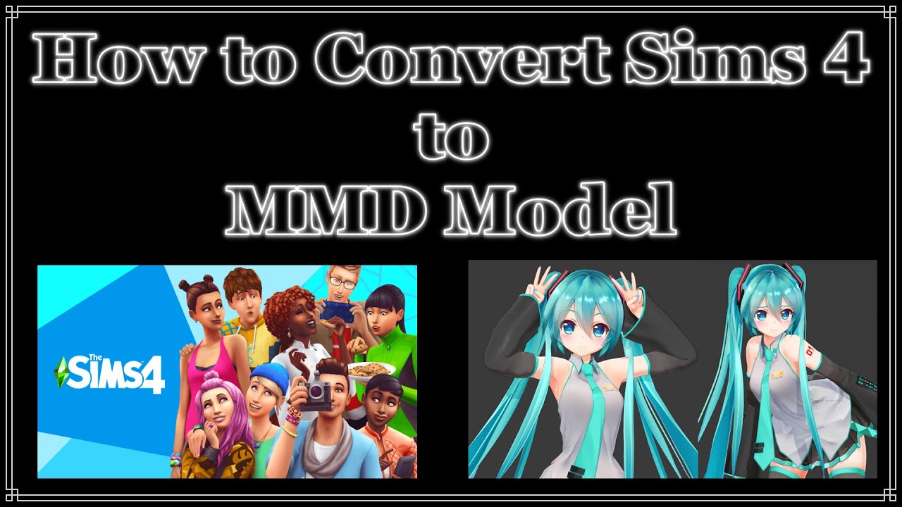 How to Convert a sims 4 to MMD model TUTORIAL