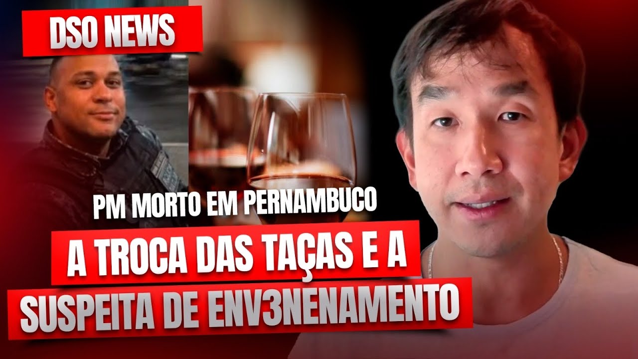 🚨DSO News - PM m0rto em Pernambuco: a troca das ta&ccedil;as e a suspeita de env3nenament0