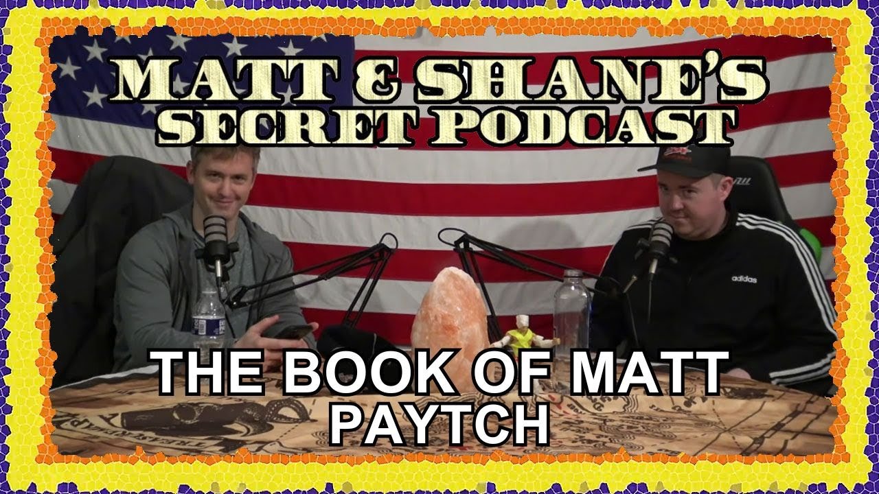 The Book of Matt Paytch | Matt and Shane's Secret Podcast