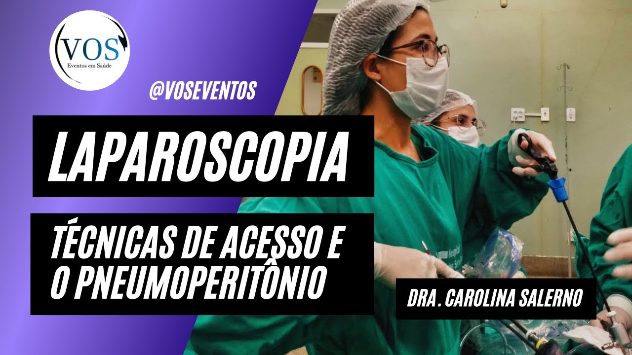 Laparoscopia: técnicas de acesso e o pneumoperitôneo  - Dra. Carolina Salerno