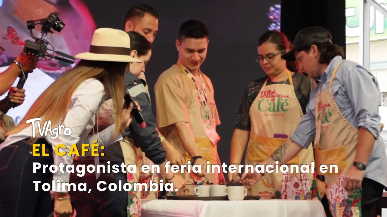 El Café: Protagonista en feria internacional en Tolima, Colombia - TvAgro por Juan Gonzalo Angel