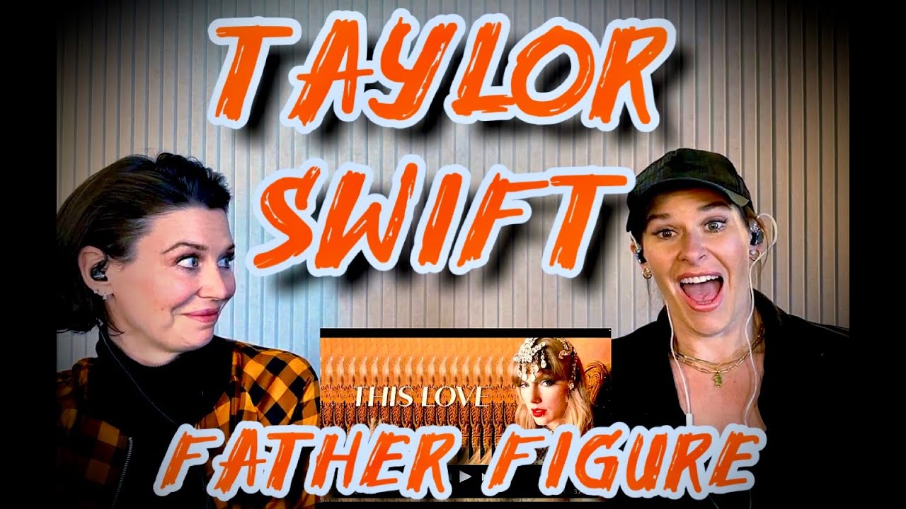 We (Actually Just Ashley) Got SO MUCH WRONG on this one! Taylor Swift   Father Figure Reaction!!!