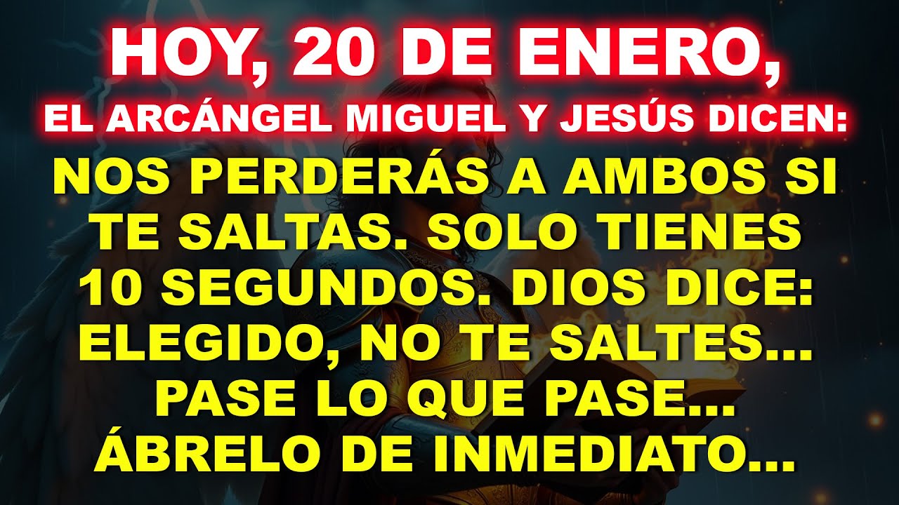 👉 Hoy, 20 de enero, el Arcángel Miguel y Jesús dicen: Nos perderás a ambos si lo ignoras…