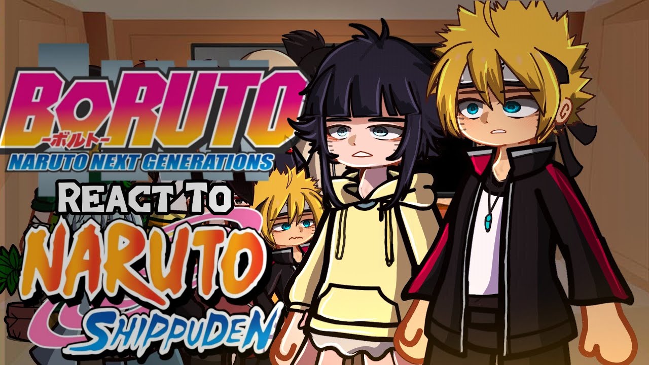 &bull;|| Boruto and his friends react to Naruto Shippuden ||&bull; Boruto Naruto next generations 