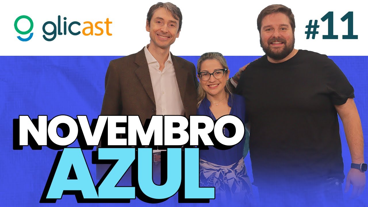 Novembro Azul | Glicast #11