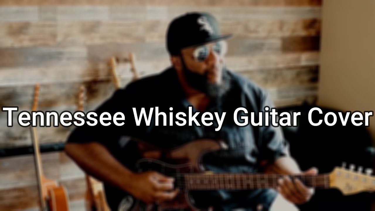 Tennessee Whiskey Guitar Cover/Solo