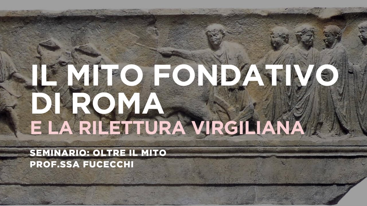 Oltre il mito: Il mito fondativo di Roma e la rilettura Virgiliana