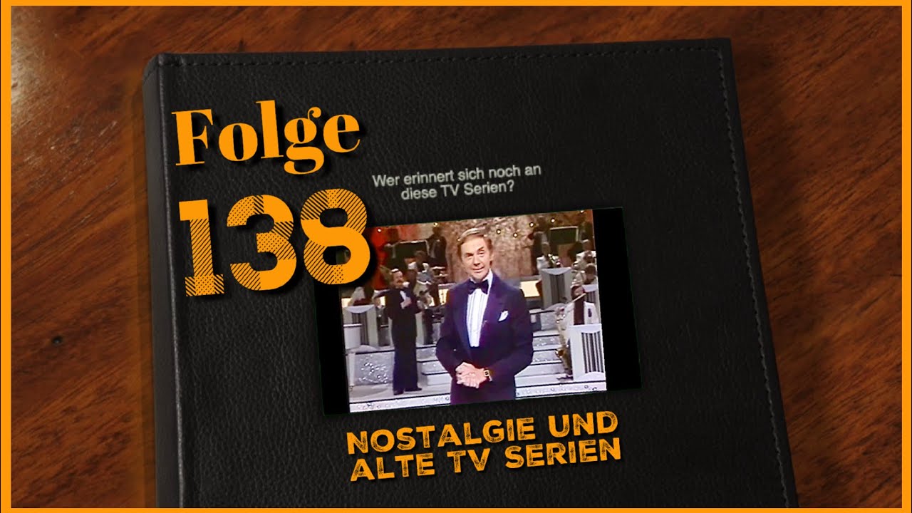 Könnt Ihr Euch noch daran erinnern? Nostalgie und alte Fernsehserien Teil 138 Kindheitserinnerungen