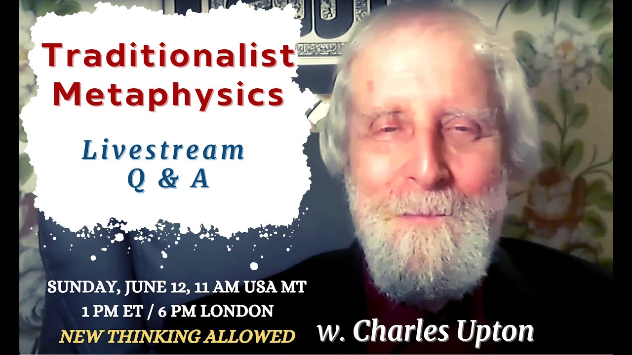 Traditionalist Metaphysics Live Stream with Charles Upton