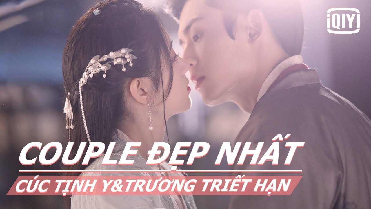 Cúc Tịnh Y & Trương Triết Hạn Couple Đẹp Nhất | Như Ý Phương Phi | iQIYI Vietnam