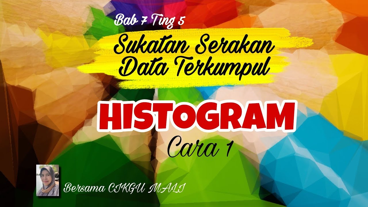 SIRI 2 : BAB 7 TING 5 MATEMATIK - HISTOGRAM (1)