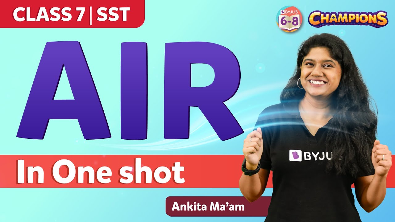 Air Class 7 Social Science Chapter 4 in One Shot | BYJU'S Class 7