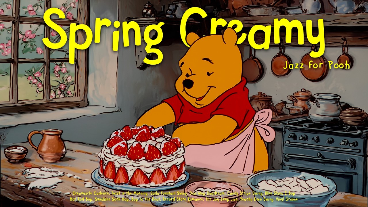 [𝘀𝗽𝗿𝗶𝗻𝗴 𝗽𝗹𝗮𝘆𝗹𝗶𝘀𝘁] Happy Spring Jazz & Making Ceamy Pie with Pooh 🍰 Nostalgic Jazz for Chill & Relax
