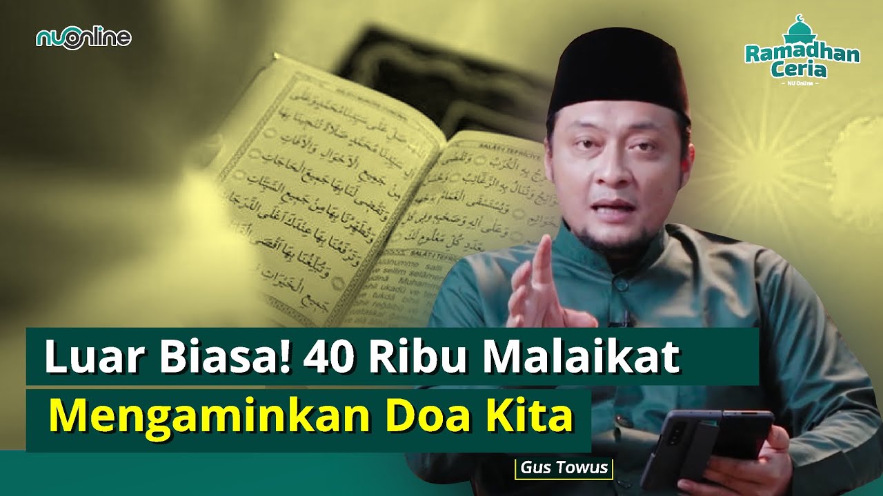 Tata Cara Mengkhatamkan Al Quran Sesuai Tuntunan Rasulullah | Gus Towus | Spesial Ramadhan