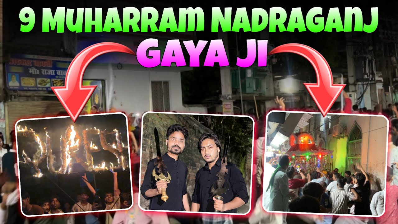 9 Muharram Nadraganj Gaya ji Bihar | Muharram 2025 | Bihar Muharram | Gaya Muharram