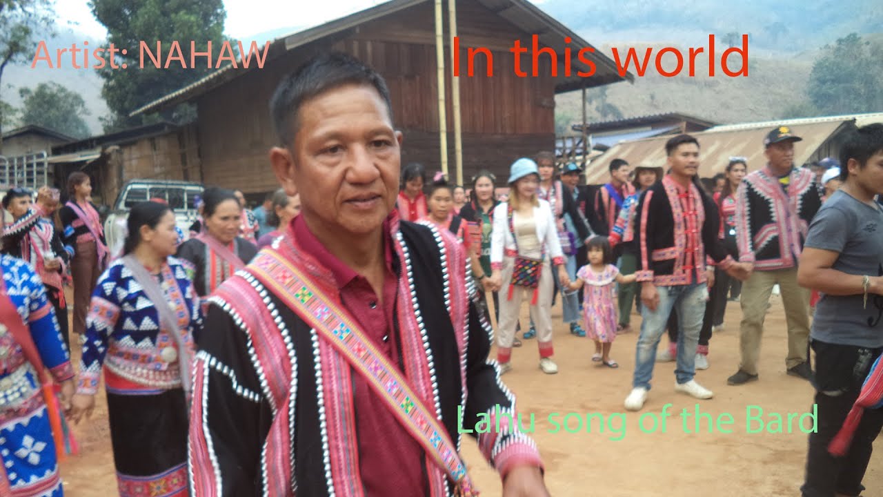Lahu song 2024- In this World [Artist: NAHAW ] Lahu song of the Bard