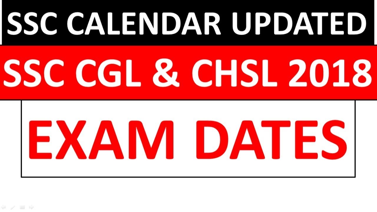 SSC CGL 2018 & SSC CHSL 2018 EXAM DATES OUT -  SSC CALENDAR UPDATED