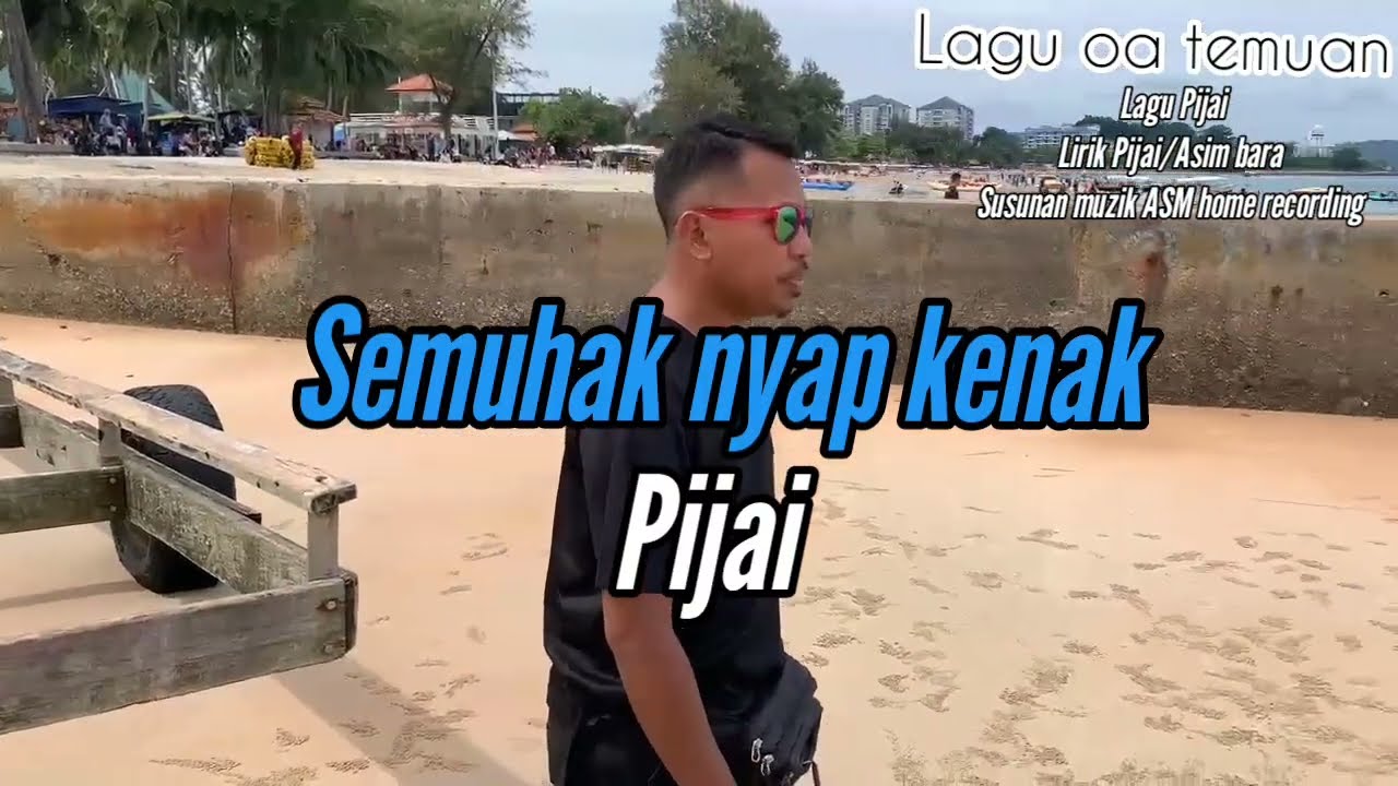 Pijai - semuhak nyap kenak ( OFFICIAL MUSIC VIDEO )