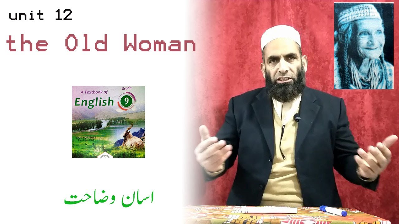 the old woman||English class 9 chapter 12 urdu explanation