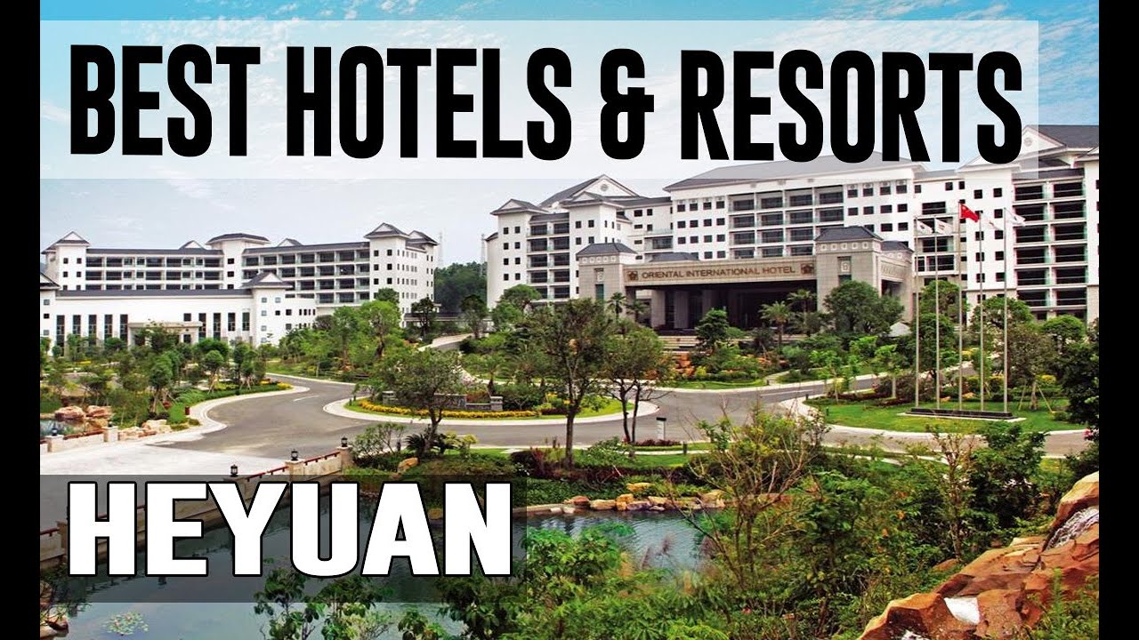 Best Hotels and Resorts in Heyuan, China