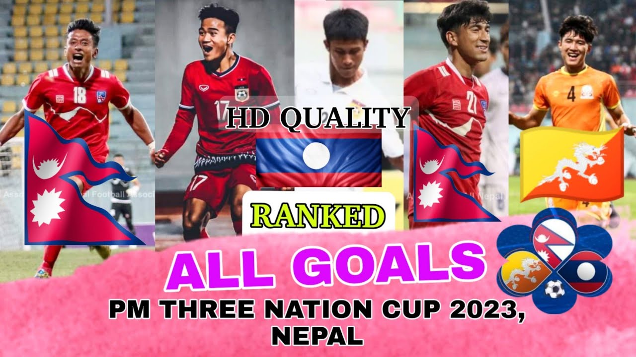 ALL GOALS SCORED IN PM THREE NATION CUP NEPAL | TOP 10 GOALS | NEPAL | BHUTAN | LAOS| #theupcomignp