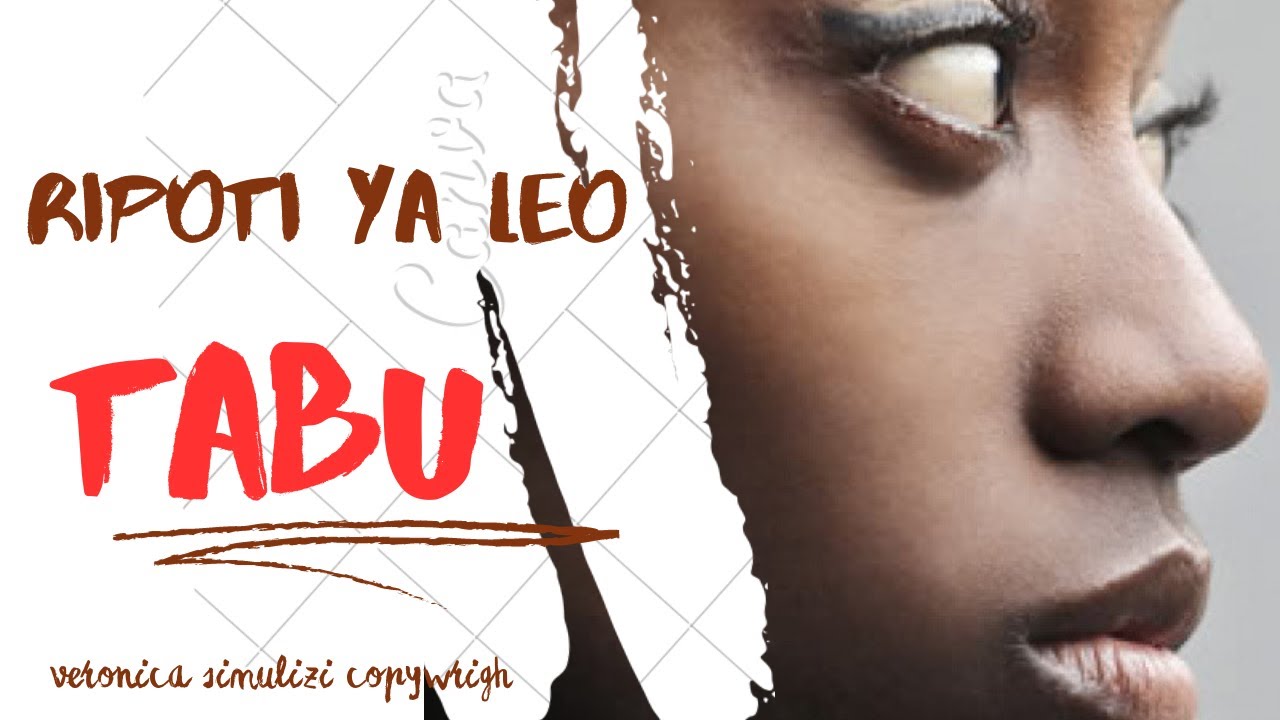 TABU SEHEMU 1 RIPOTI YA LEO