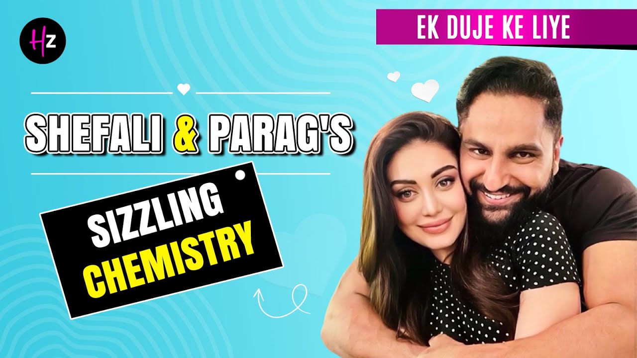 Ek Duje Ke Liye: Shefali & Parag's Amazing Love Story