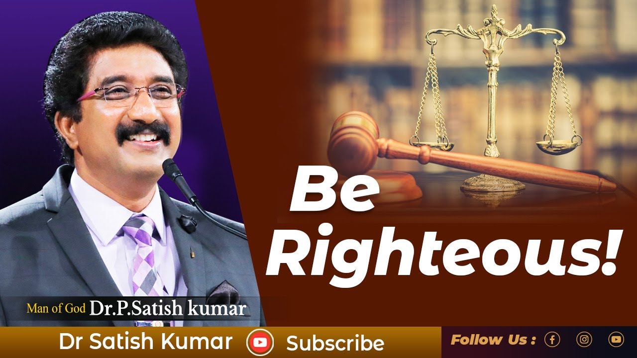 Be Righteous! | English Sermon | Dr. P. Satish Kumar | Calvary Temple | India