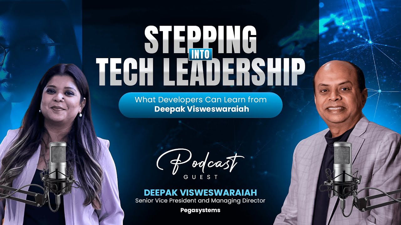 Stepping into Tech Leadership: What Developers Can Learn from Deepak Visweswaraiah, SVP, Pegasystems