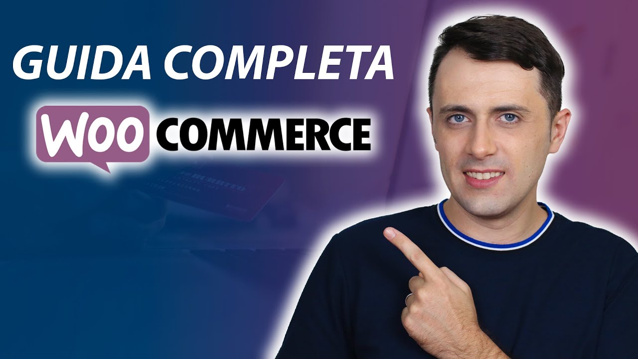 La GUIDA Completa a WOOCOMMERCE