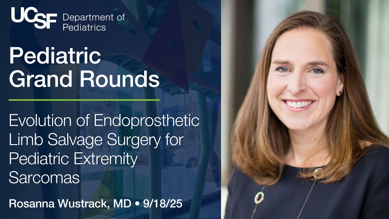 Endoprosthetic Limb Salvage Surgery for Pediatric Extremity Sarcomas - Rosanna Wustrack, MD 9/18/25