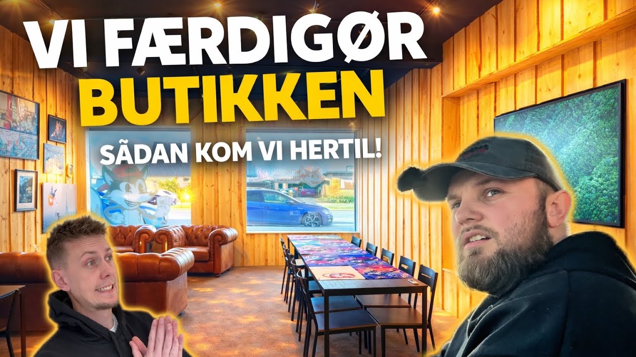 Vi færdiggør BUTIKKEN! 🔥 Sådan kom vi helt hertil