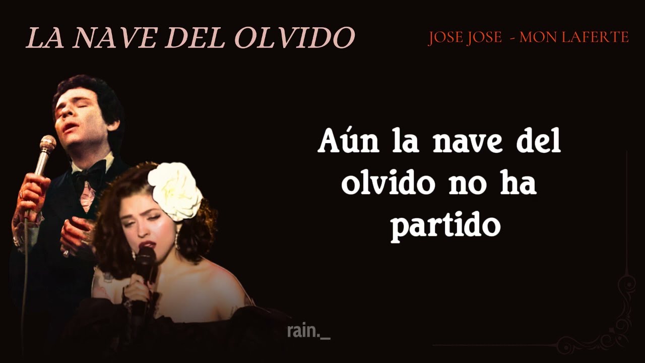 La Nave Del Olvido | José José y Mon Laferte | (Letra/Lyrics)