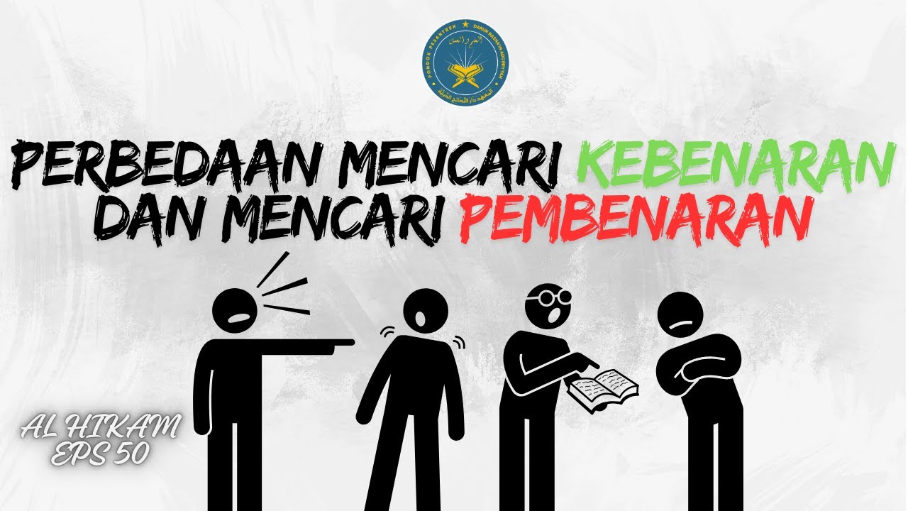 PERBEDAAN MENCARI KEBENARAN DAN MENCARI PEMBENARAN