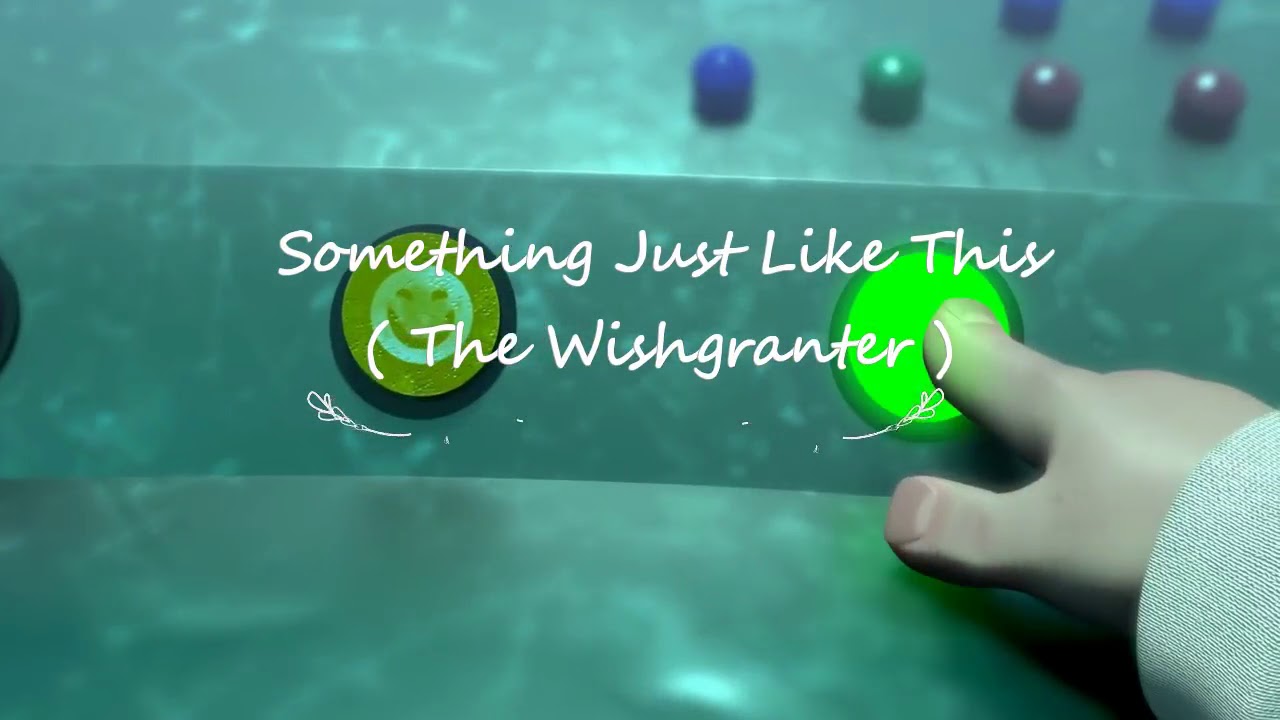 Something Just like this (The wishgranter animasi klip)