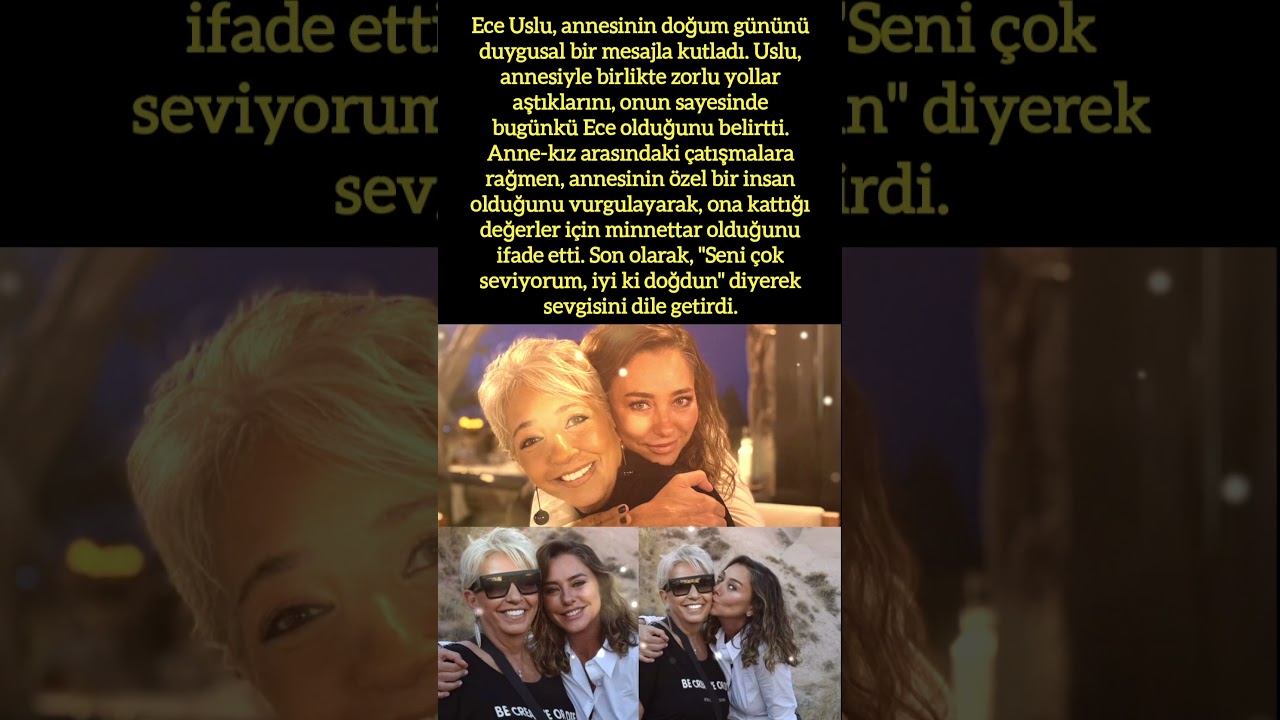 ECE USLU'DAN ANNESİNE DUYGUSAL DOĞUM G&Uuml;N&Uuml; MESAJI