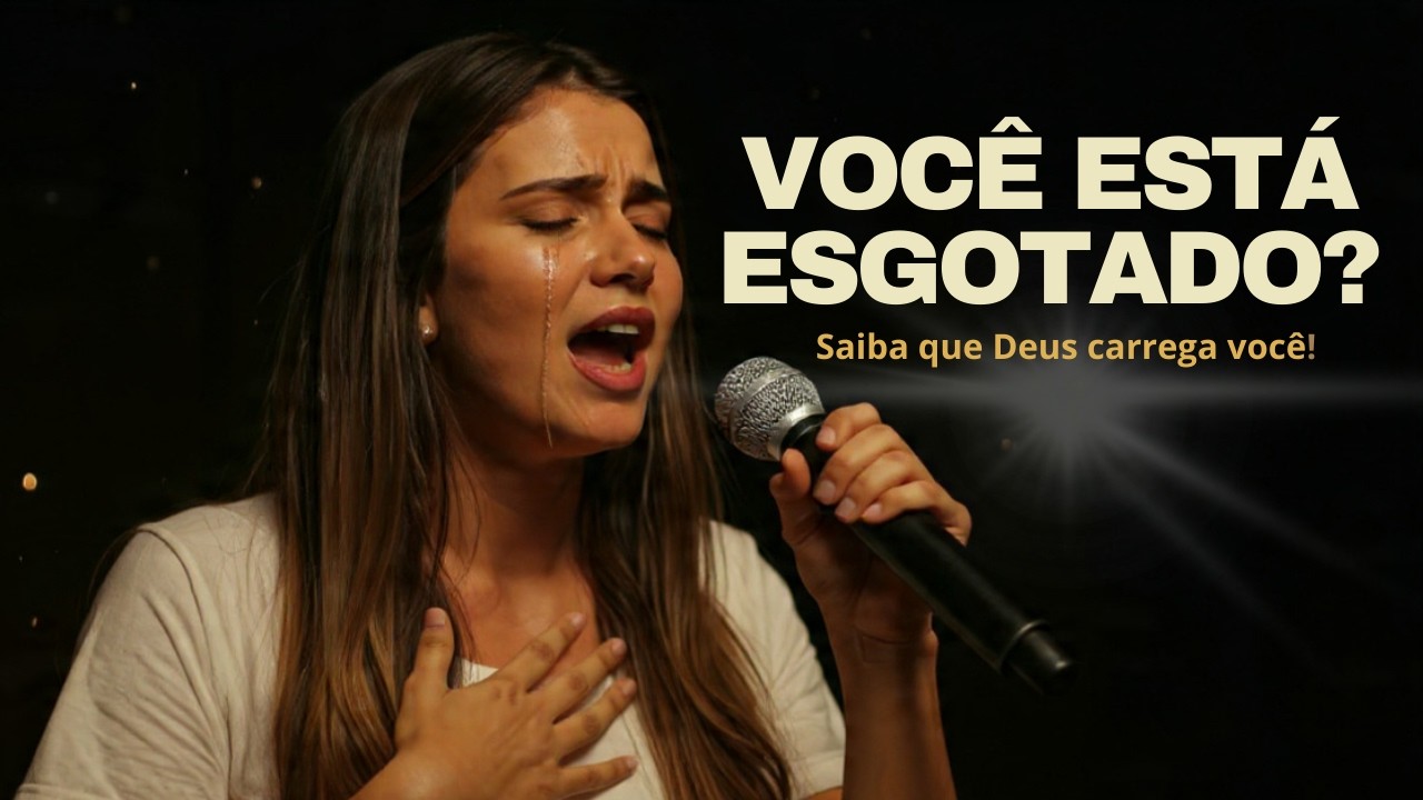 Quando você está esgotado, Deus te carrega – Musica Gospel | Lembra os louvores de Aline Barros