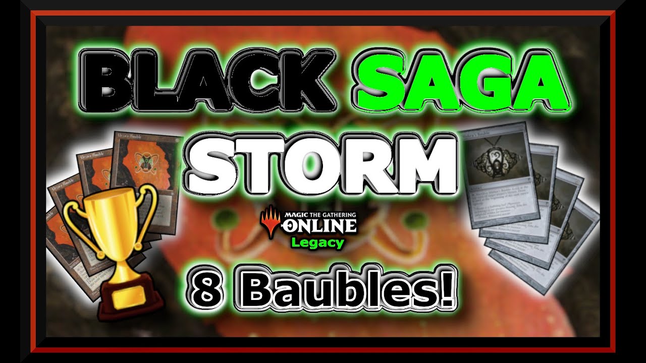 8 Bauble Black Saga Storm 5-0/9-0 TROPHY! HOT NEW LIST! 3x 8 Cast NO PROBLEM Ad Nauseam Legacy Storm