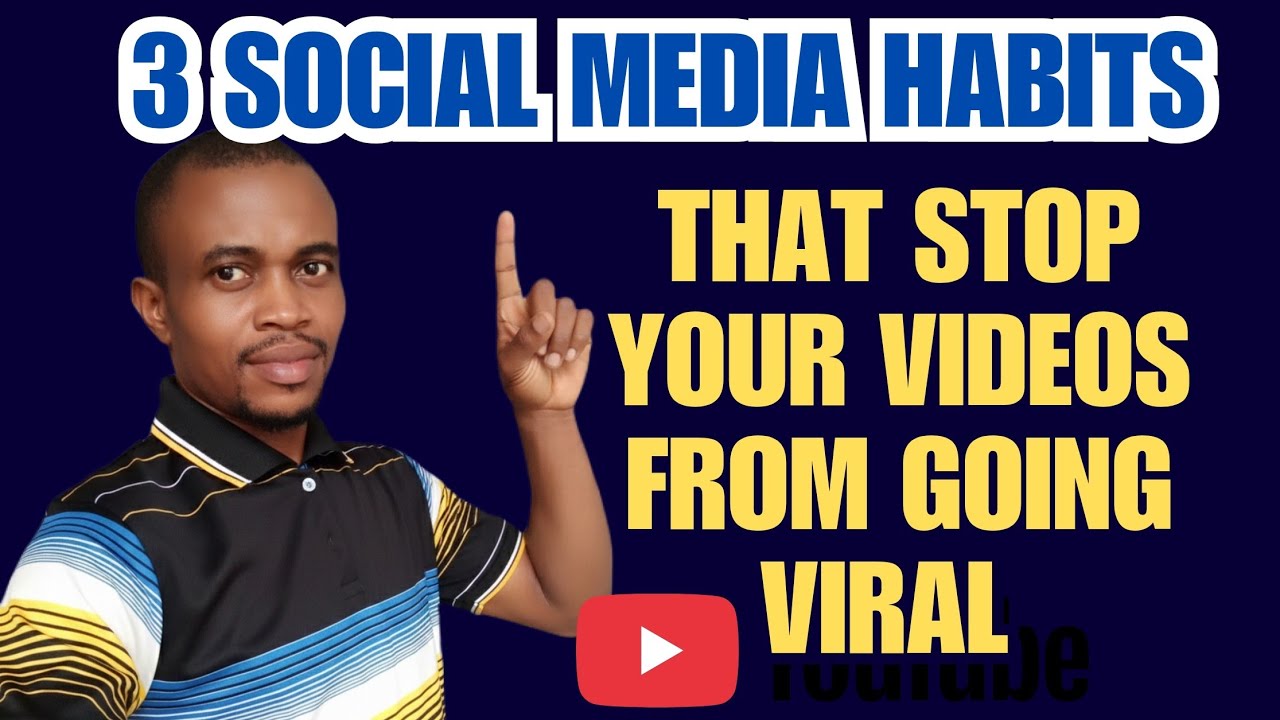 3 Social Media Habits That Stop Your Videos From Going Viral.