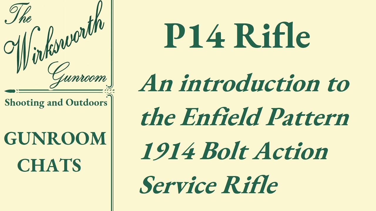 Gunroom Chats: The P14 Rifle.