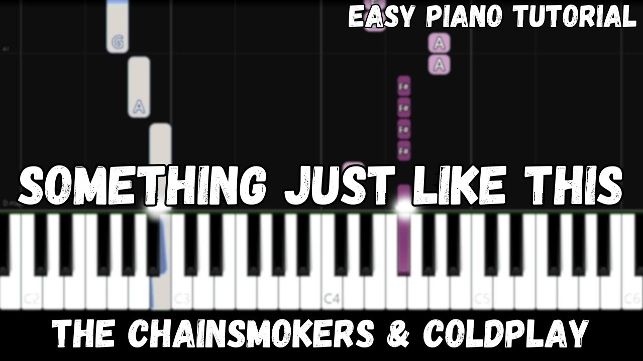 The Chainsmokers & Coldplay - Something Just Like This (Easy Piano Tutorial)